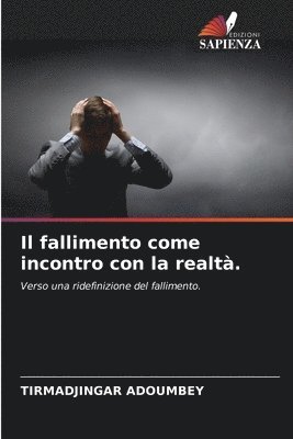 fallimento come incontro con la realtà.