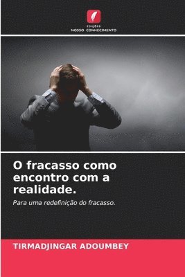 O fracasso como encontro com a realidade. 1