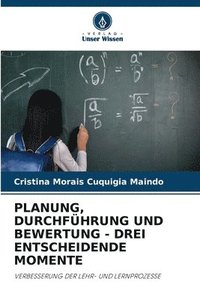 bokomslag Planung, Durchfhrung Und Bewertung - Drei Entscheidende Momente