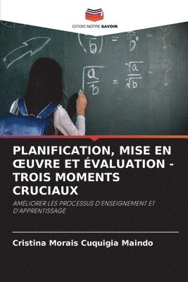 bokomslag Planification, Mise En Oeuvre Et valuation - Trois Moments Cruciaux