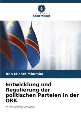 bokomslag Entwicklung und Regulierung der politischen Parteien in der DRK