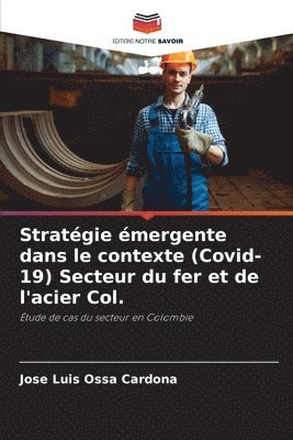 bokomslag Stratégie émergente dans le contexte (Covid-19) Secteur du fer et de l'acier Col.