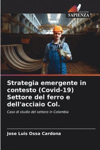 bokomslag Strategia emergente in contesto (Covid-19) Settore del ferro e dell'acciaio Col.