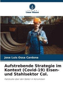 bokomslag Aufstrebende Strategie im Kontext (Covid-19) Eisen- und Stahlsektor Col.