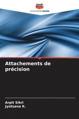 Arpit Sikri, Jyotsana K, Jyotsana K. - Attachements de précision, Häftad