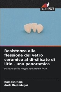 bokomslag Resistenza alla flessione del vetro ceramico al di-silicato di litio - una panoramica