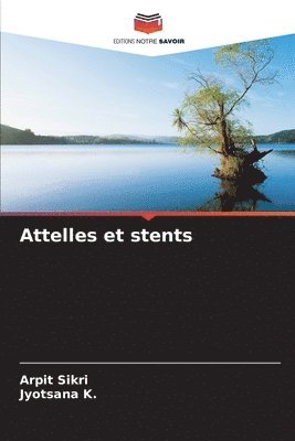 bokomslag Attelles et stents