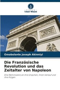 bokomslag Die Franzsische Revolution und das Zeitalter von Napoleon