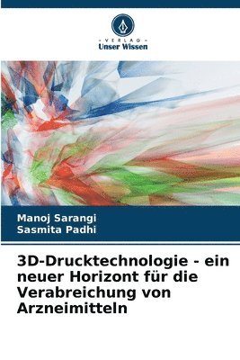 bokomslag 3D-Drucktechnologie - ein neuer Horizont fr die Verabreichung von Arzneimitteln