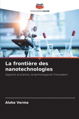 Aloke Verma - frontière des nanotechnologies, Häftad