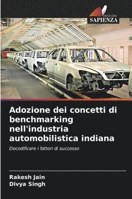 Rakesh Jain, Divya Singh - Adozione dei concetti di benchmarking nell'industria automobilistica indiana, Häftad