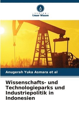 bokomslag Wissenschafts- und Technologieparks und Industriepolitik in Indonesien