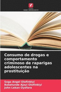 bokomslag Consumo de drogas e comportamento criminoso de raparigas adolescentes na prostituio