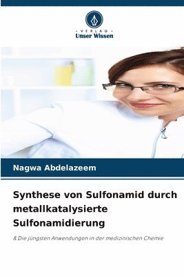 bokomslag Synthese von Sulfonamid durch metallkatalysierte Sulfonamidierung