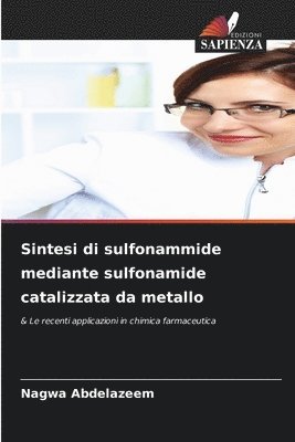 Sintesi di sulfonammide mediante sulfonamide catalizzata da metallo 1