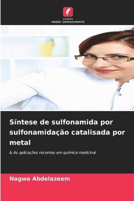 bokomslag Sntese de sulfonamida por sulfonamidao catalisada por metal