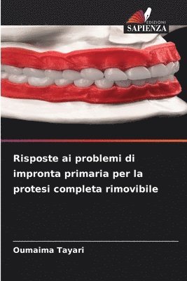 Risposte ai problemi di impronta primaria per la protesi completa rimovibile 1