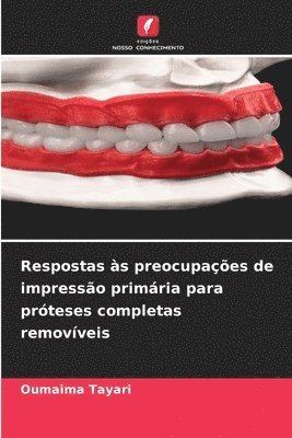 Respostas às preocupações de impressão primária para próteses completas removíveis