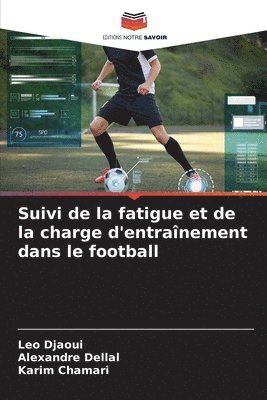 bokomslag Suivi de la fatigue et de la charge d'entranement dans le football