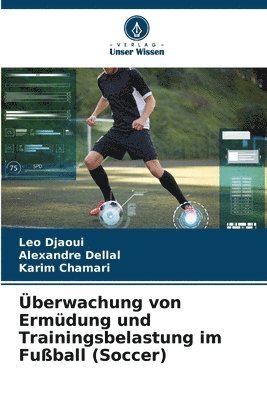 bokomslag berwachung von Ermdung und Trainingsbelastung im Fuball (Soccer)