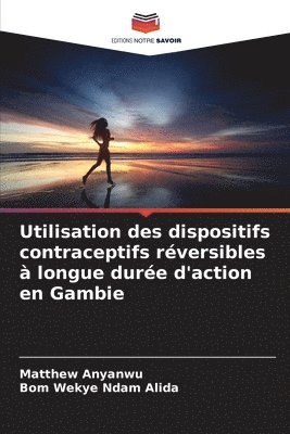 bokomslag Utilisation des dispositifs contraceptifs rversibles  longue dure d'action en Gambie