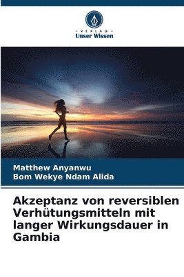 bokomslag Akzeptanz von reversiblen Verhtungsmitteln mit langer Wirkungsdauer in Gambia