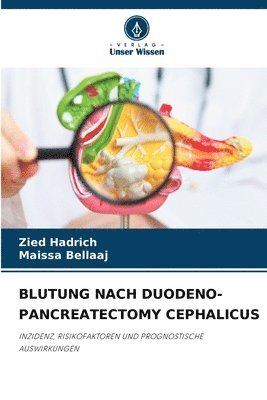 Blutung Nach Duodeno-Pancreatectomy Cephalicus