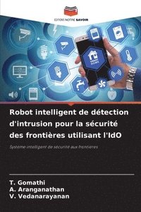 bokomslag Robot intelligent de dtection d'intrusion pour la scurit des frontires utilisant l'IdO