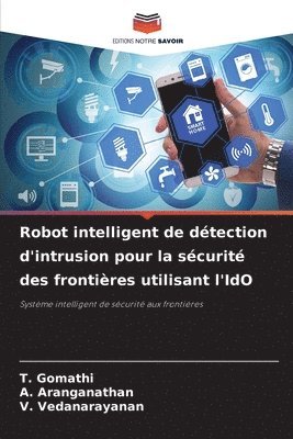 Robot intelligent de détection d'intrusion pour la sécurité des frontières utilisant l'IdO