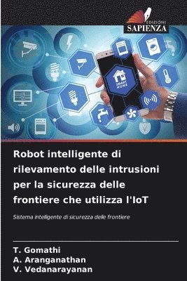 bokomslag Robot intelligente di rilevamento delle intrusioni per la sicurezza delle frontiere che utilizza l'IoT