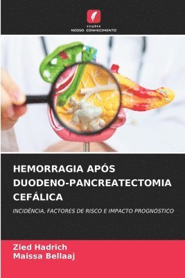 Zied Hadrich, Maissa Bellaaj - Hemorragia Após Duodeno-Pancreatectomia Cefálica, Häftad