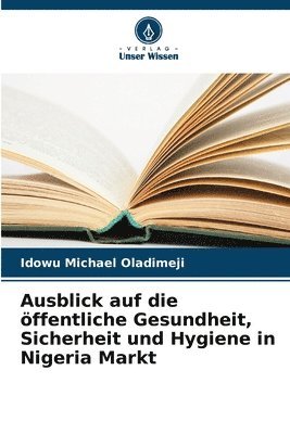 bokomslag Ausblick auf die ffentliche Gesundheit, Sicherheit und Hygiene in Nigeria Markt