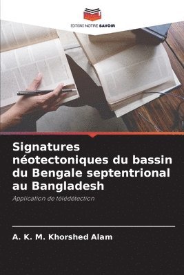 bokomslag Signatures notectoniques du bassin du Bengale septentrional au Bangladesh