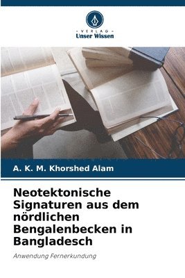 bokomslag Neotektonische Signaturen aus dem nrdlichen Bengalenbecken in Bangladesch