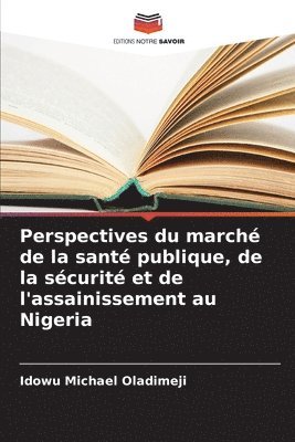 bokomslag Perspectives du march de la sant publique, de la scurit et de l'assainissement au Nigeria