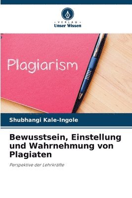 bokomslag Bewusstsein, Einstellung und Wahrnehmung von Plagiaten