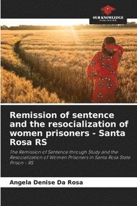 bokomslag Remission of sentence and the resocialization of women prisoners - Santa Rosa RS