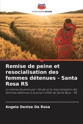 Remise de peine et resocialisation des femmes dtenues - Santa Rosa RS 1