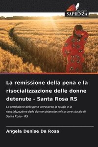 bokomslag La remissione della pena e la risocializzazione delle donne detenute - Santa Rosa RS