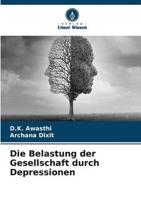 bokomslag Die Belastung der Gesellschaft durch Depressionen