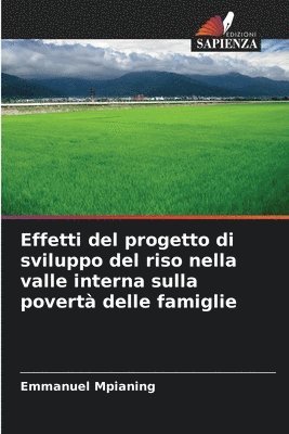 bokomslag Effetti del progetto di sviluppo del riso nella valle interna sulla povert delle famiglie