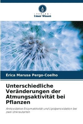 bokomslag Unterschiedliche Veränderungen der Atmungsaktivität bei Pflanzen