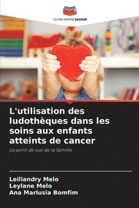 bokomslag L'utilisation des ludothèques dans les soins aux enfants atteints de cancer