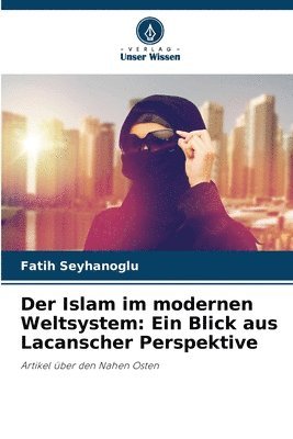 bokomslag Der Islam im modernen Weltsystem