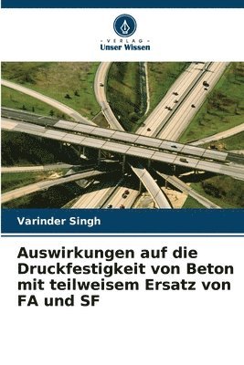 Auswirkungen auf die Druckfestigkeit von Beton mit teilweisem Ersatz von FA und SF 1