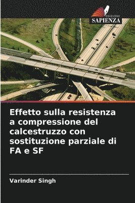 Varinder Singh - Effetto sulla resistenza a compressione del calcestruzzo con sostituzione parziale di FA e SF, Häftad