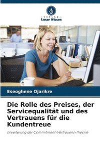 bokomslag Die Rolle des Preises, der Servicequalitt und des Vertrauens fr die Kundentreue