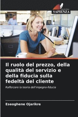 Il ruolo del prezzo, della qualit del servizio e della fiducia sulla fedelt del cliente 1