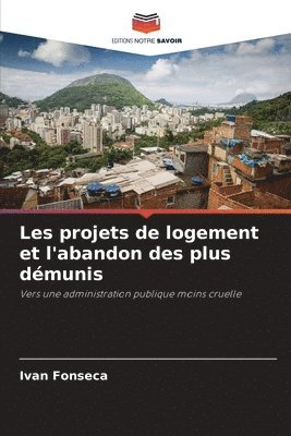 Les projets de logement et l'abandon des plus démunis
