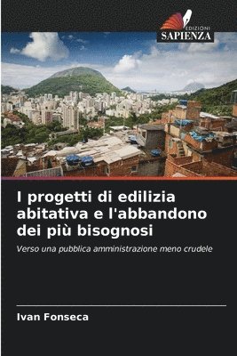 bokomslag I progetti di edilizia abitativa e l'abbandono dei pi bisognosi